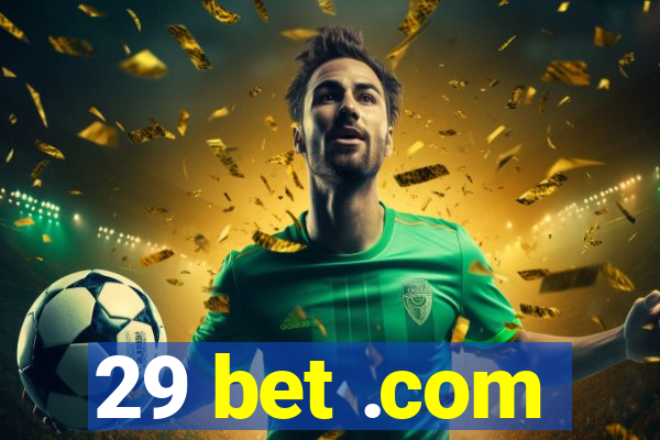 29 bet .com